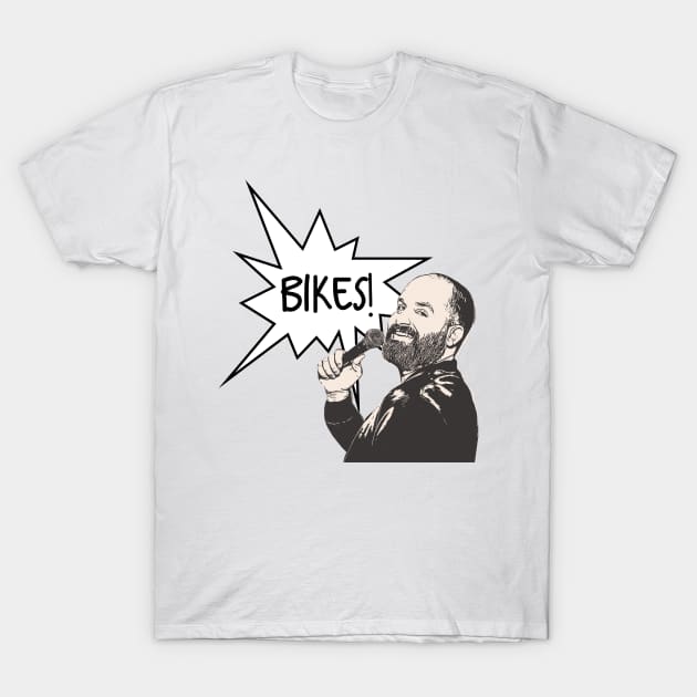 Bikes Tom Segura T-Shirt by Modestquotes